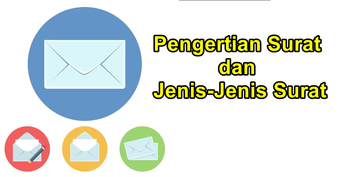 Pengertian Surat dan Jenis-Jenis Surat