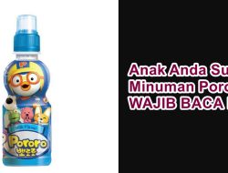 Anak Anda Suka Minuman Pororo? WAJIB BACA INI