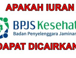 Apakah Iuran BPJS Kesehatan Bisa Dicairkan?
