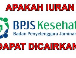 Apakah Iuran BPJS Kesehatan Bisa Dicairkan?